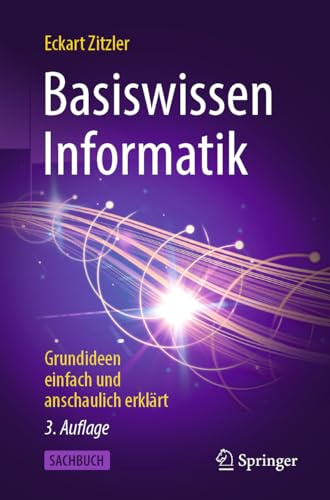 Basiswissen Informatik: Grundideen einfach und anschaulich erklärt