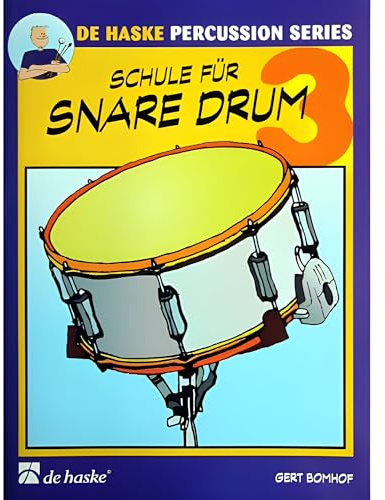 Schule für Snare Drum - Band 3 | Snare Drum-Lehrbuch für Anfänger | Fortgeschrittene Schlagzeug-Notenbuch | Songbook und Kurs für Schüler, Lehrer und junge Schlagzeuger Übung und Technik