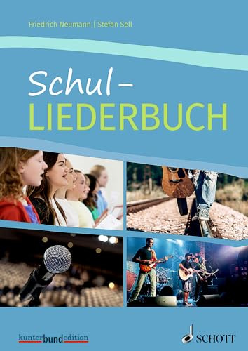 Schul-Liederbuch: für allgemein bildende Schulen. Gesang und Gitarre, Klavier. Liederbuch. (kunter-bund-edition)