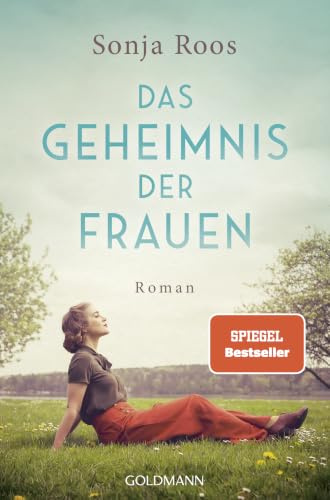 Das Geheimnis der Frauen: Roman - Das Glück lässt sich nicht festhalten. Aber wiederfinden.