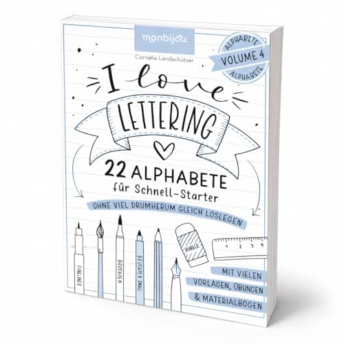 I love Lettering - 22 Alphabete für Schnell-Starter: Volume 4: Das Handlettering-Buch zum direkt Loslegen: mit vielen Vorlagen, Übungen & Materialbogen (monbijou)