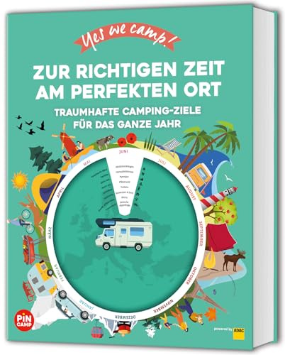 Yes we camp! Zur richtigen Zeit am perfekten Ort: Traumhafte Camping-Ziele für das ganze Jahr (PiNCAMP powered by ADAC)