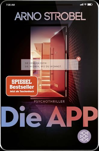 Die App – Sie kennen dich. Sie wissen, wo du wohnst.: Psychothriller