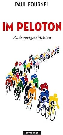 Im Peloton: Radsportgeschichten
