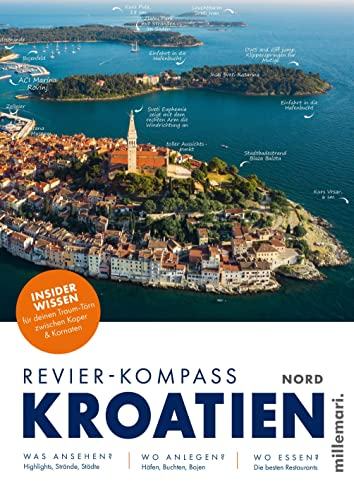 Revier-Kompass Kroatien Nord: Insiderwissen für deinen Traum-Törn zwischen Koper & Kornaten