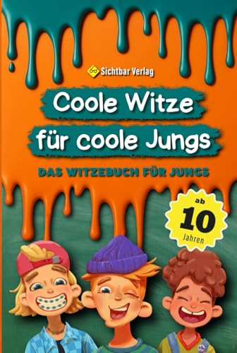 Coole Witze für Coole Jungs: Das Witzebuch für Jungs ab 10 (Coole Witze für Coole Kids)