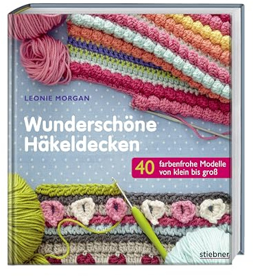 Wunderschöne Häkeldecken. 40 farbenfrohe Modelle: 40 farbenfrohe Modelle von klein bis groß