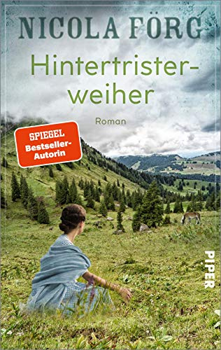 Hintertristerweiher: Roman | Ein bewegender Familienroman darüber, wie die Vergangenheit die Gegenwart prägt