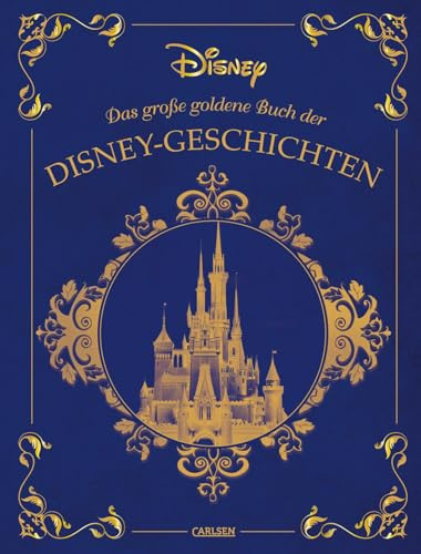 Disney: Das große goldene Buch der Disney-Geschichten: Die 10 beliebtesten Disney-Klassiker als Vorlesegeschichten für Kinder ab 4 Jahren (Die großen goldenen Bücher von Disney)