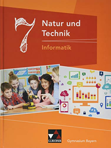 Natur und Technik – Gymnasium Bayern / NuT Informatik GY 7 Ausgabe ab 2017