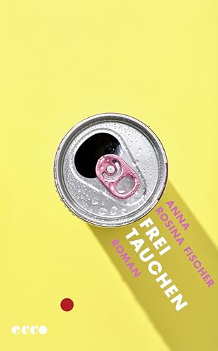 Freitauchen: Roman | »Anna Rosina Fischer bringt mit ihrer intensiven Geschichte die Hippie-Happy-Fassade einer Familie zum Einsturz.« Anika Landsteiner