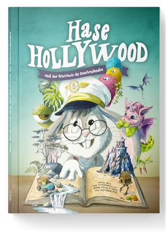 Hase Hollywood und das Geheimnis des Drachenlandes: Farbenfrohes, lustiges Abenteuer-Kinderbuch ab 4–9 Jahren | Vorlesebuch voller Fantasie mit Piraten, Drachen und Einhörnern