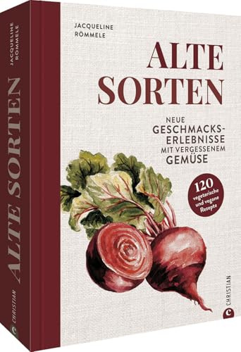 Gemüse-Kochbuch – Alte Sorten: Saisonal kochen mit vergessenen Gemüsesorten. Veggie Kochbuch mit 120 vegetarischen & veganen Rezepten von deftig bis süß. Inkl. Tipps zu Anbau und Ernte.