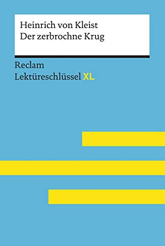 Der zerbrochne Krug von Heinrich von Kleist: Lektüreschlüssel mit Inhaltsangabe, Interpretationen, Prüfungsaufgaben mit Lösungen, Lernglossar – ... Theodor – 15523 (Reclam Lektüreschlüssel XL)