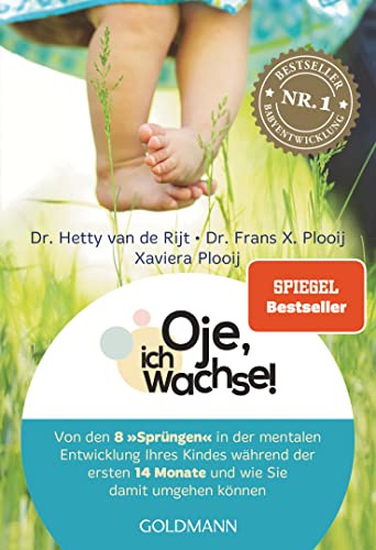 Oje, ich wachse: Von den acht Sprüngen in der mentalen Entwicklung Ihres Kindes während der ersten 14 Monate und wie Sie damit umgehen können- Jetzt mit großem Kapitel zum Ein- und Durchschlafen