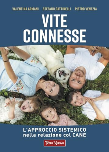 Vite connesse. L'approccio sistemico nella relazione con il cane (Animali)
