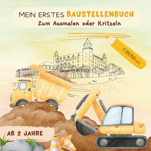 Mein erstes Baustellenbuch – Ausmalbuch für Kinder ab 2 Jahren - Bagger, Laster & Baustellenfahrzeuge - Großflächige Motive zum Kritzeln und ... Motive für Kleinkinder – fördert Kreativ