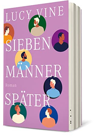 Sieben Männer später: Roman | Die witzigste Liebesgeschichte des Jahres!