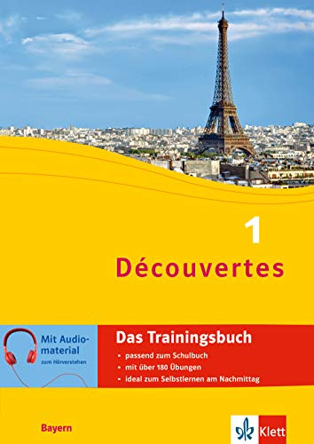 Découvertes 1 Bayern - Das Trainingsbuch zum Schulbuch: Französisch passend zum Lehrwerk üben (Découvertes. Ausgabe für Bayern ab 2017)