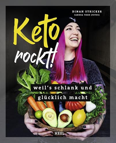 Keto rockt!: Weil's schlank und glücklich macht