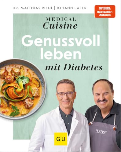 Medical Cuisine - Genussvoll leben mit Diabetes