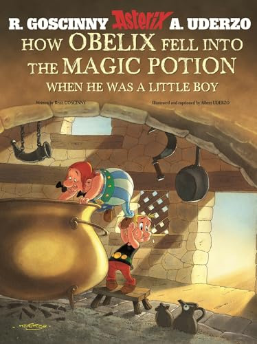 Asterix: How Obelix Fell Into The Magic Potion: Classic Asterix album