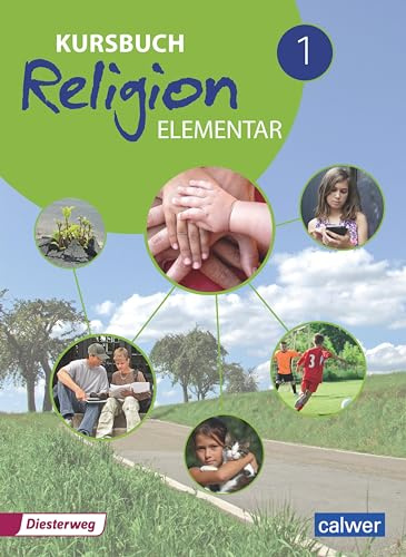 Kursbuch Religion elementar 1 - Ausgabe 2016: Schulbuch für die 5./6. Klasse: Arbeitsbuch für den Religionsunterricht im 5./6. Schuljahr, Schulbuch (Kursbuch Religion Elementar: Ausgabe 2016 - 2022)