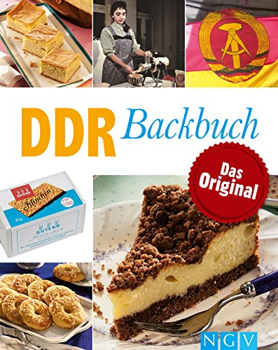 DDR Backbuch: Das Original I Das Backbuch für Ostalgiker mit über 90 Rezepten
