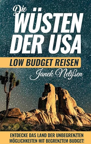 Wüsten der USA: Low Budget Reiseführer