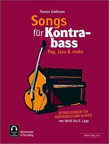 Songs für Kontrabass - Pop, Jazz & mehr: Bearbeitungen für Kontrabass und Klavier von leicht bis II. Lage