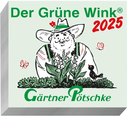 Gärtner Pötschke Der Grüne Wink Tages-Gartenkalender 2025: Abreißkalender Der Grüne Wink