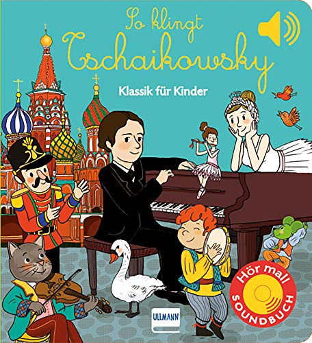 Ullmann Medien GmbH So klingt Tschaikowsky: Klassik für Kinder (Soundbuch)