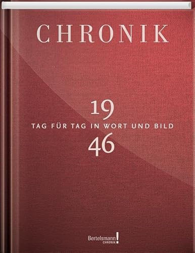 Jubiläumschronik 1946: Tag für Tag in Wort und Bild