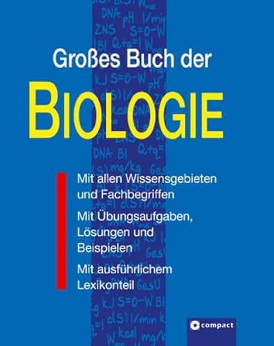 Grosses Buch der Biologie: Mit allen Wissensgebieten und Fachbegriffen, mit Übungsaufgaben, Lösungen und Beispielen, mit ausführlichem Lexikonteil