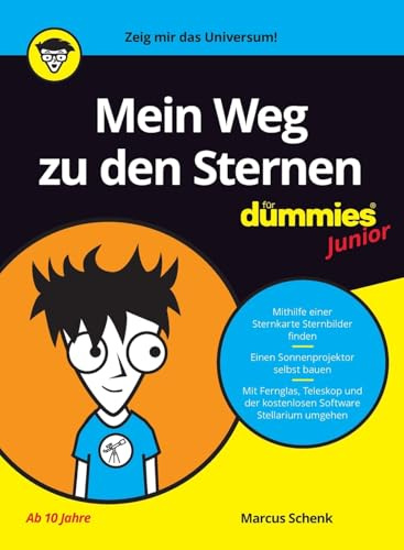 Mein Weg zu den Sternen für Dummies Junior: Ein Astronomiebuch für Kinder mit Anleitungen zum Sternkarte basteln und Sternbilder finden