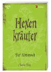 Hexenkräuter: Der Almanach