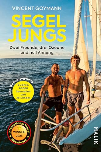 Segeljungs: Zwei Freunde, drei Ozeane und null Ahnung | Gewinner des International Travel BookAward, jetzt auch als Kinofilm und mehr als 100.000 Follower auf Social Media