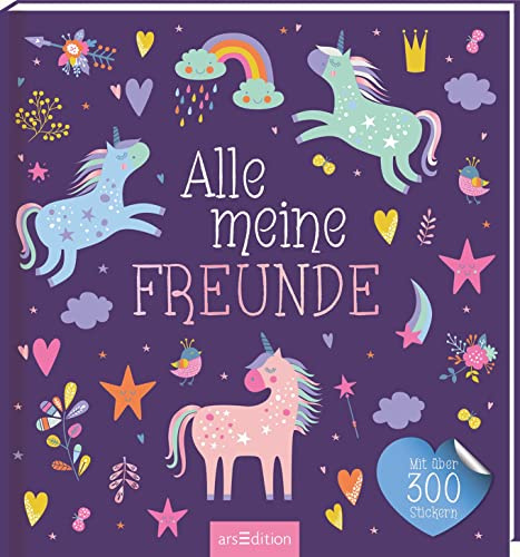Alle meine Freunde – Einhorn | Mit über 300 Stickern: Freundebuch für Kindergarten und Grundschule (Alle meine Freunde – Alben mit über 300 Stickern)