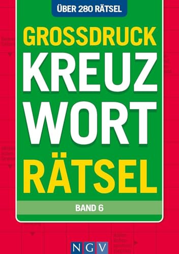 Großdruck Kreuzworträtsel • Band 6 - Über 280 Rätsel in großer Schrift für Senioren & Erwachsene: Kreuzworträtselbuch mit großem Druck zum rätseln ... I Rätselbuch (Großdruck-Kreuzworträtselbuch)
