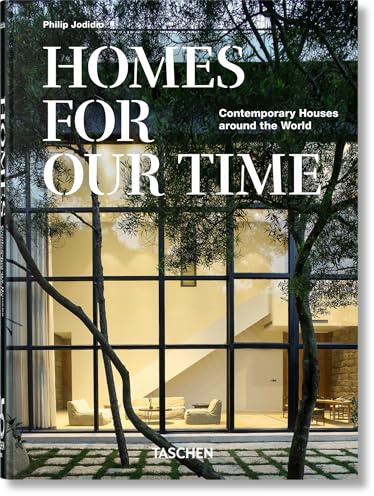 Homes For Our Time: Contemporary Houses around the World. 45th Ed. (45th Edition)