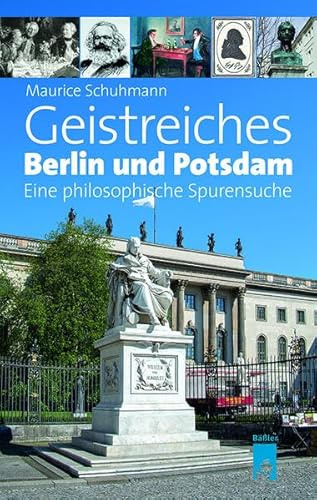 Geistreiches Berlin und Potsdam: Ein philosophiegeschichtlicher Städteführer