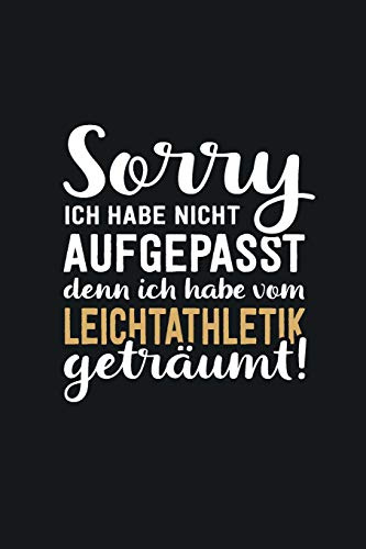 Ich habe vom Leichtathletik geträumt: tolles Notizbuch liniert mit 100 Seiten