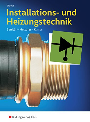 Installations- und Heizungstechnik. Sanitär, Heizung, Klima. Gesamtband: Sanitär, Heizung, Klima Schülerband