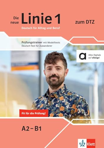 Die neue Linie 1 zum DTZ: Prüfungstrainer mit Modelltests Deutsch-Test für Zuwanderer. Buch mit digitalen Extras (Die neue Linie 1: Deutsch für Alltag und Beruf)