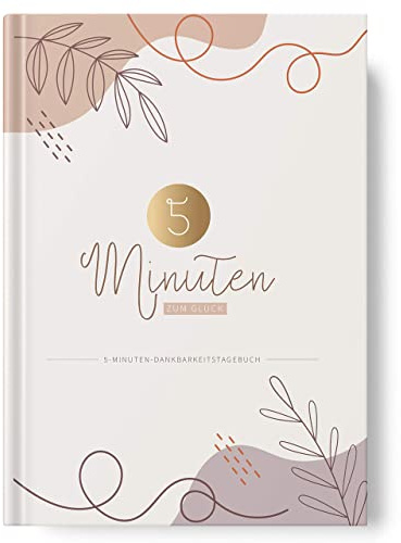 5 Minuten Tagebuch zum Ausfüllen im A5 Format - Achtsamkeitstagebuch und Dankbarkeitstagebuch in Einem mit viel Platz auf 126 Seiten - 5 minute journal von Sophies Kartenwelt