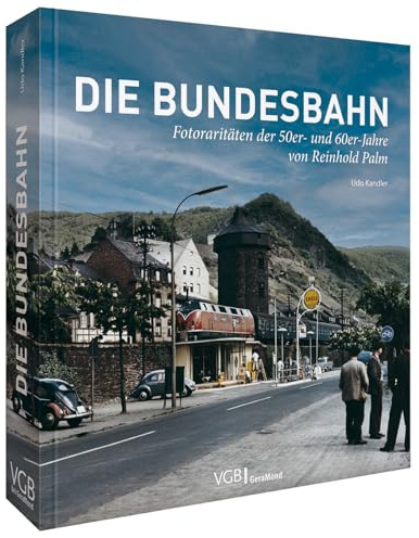 Eisenbahn-Bildband – Die Bundesbahn: Fotoraritäten der 50er- und 60er-Jahre von Eisenbahnfotograf Reinhold Palm