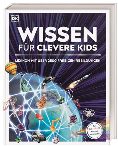 Wissen für clevere Kids: Lexikon mit über 2500 farbigen Abbildungen. Für Kinder ab 8 Jahren