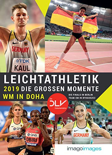 Leichtathletik 2019 - Die großen Momente: WM in Doha | Die Finals in Berlin | Team-EM in Bydgoszcz