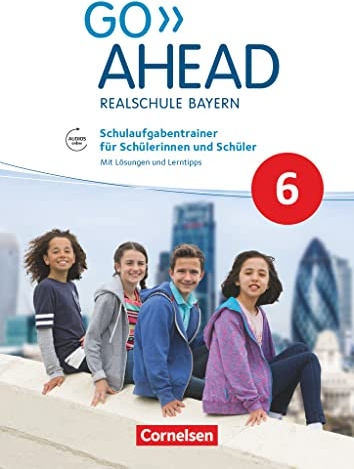 Go Ahead - Realschule Bayern 2017 - 6. Jahrgangsstufe: Schulaufgabentrainer - Mit Audios online und Lösungen