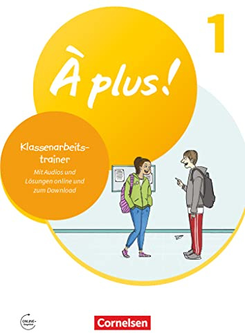 À plus ! Neubearbeitung - Französisch als 1. und 2. Fremdsprache - Ausgabe ab 2020 - Band 1: Klassenarbeitstrainer - Mit Audios und Lösungen online